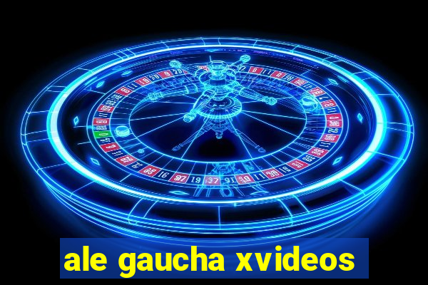 ale gaucha xvideos